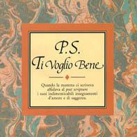 P. S. Ti voglio bene. Quando la mamma ci scriveva affidava al post scriptum i suoi indimenticabili insegnamenti d'amore e saggezza  - Libro Armenia 1993, Scrigno | Libraccio.it