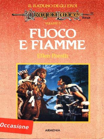 Fuoco e fiamme - Ellen Porath - Libro Armenia 1994, Dragon Lance | Libraccio.it