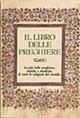 Il libro delle preghiere. Le più belle preghiere, antiche e moderne, di tutte le religioni del mondo  - Libro Armenia 1994, Scrigno | Libraccio.it