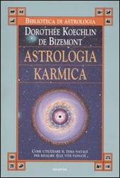 Astrologia karmica. Come utilizzare il tema natale per risalire alle vite passate