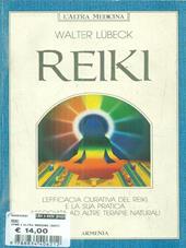 Reiki. L'efficacia curativa del reiki e la sua pratica associata ad altre terapie naturali