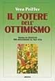 Il potere dell'ottimismo - Vera Peiffer - Libro Armenia 1995, La via positiva | Libraccio.it