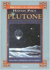 Plutone - Haydn Paul - Libro Armenia 1996, Biblioteca di astrologia | Libraccio.it