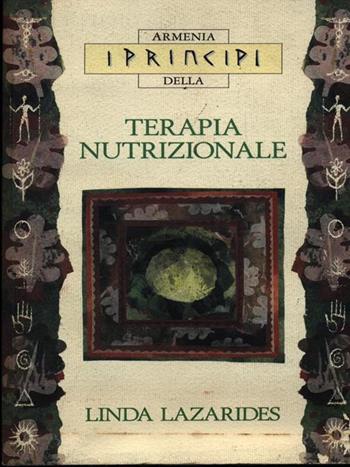 I principi della terapia nutrizionale - Linda Lazarides - Libro Armenia 1997, I principi | Libraccio.it