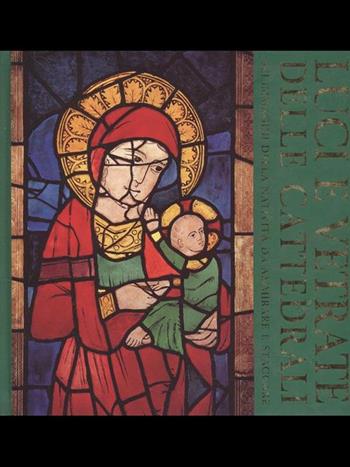 Luci e vetrate delle cattedrali. Sei immagini della natività da ammirare e staccare - Patrick Reyntiens - Libro Armenia 1998, Illustrati | Libraccio.it