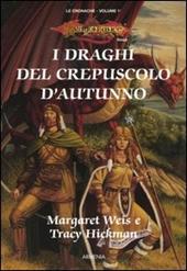 I draghi del crepuscolo d'autunno. Le cronache. DragonLance. Vol. 1