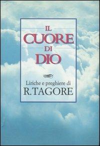 Il cuore di Dio - Rabindranath Tagore - Libro Armenia 1999, Lo scrigno | Libraccio.it