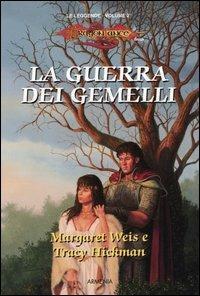 La guerra dei gemelli. Le leggende. DragonLance. Vol. 2 - Margaret Weis, Tracy Hickman, Valerie Valusek - Libro Armenia 2000, Fantasy | Libraccio.it