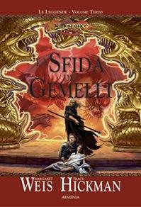 La sfida dei gemelli. Le leggende. DragonLance. Vol. 3 - Margaret Weis, Tracy Hickman, Valerie Valusek - Libro Armenia 2000, Fantasy | Libraccio.it
