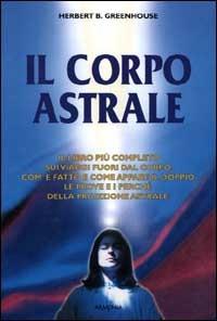 Il corpo astrale - Herbert B. Greenhouse - Libro Armenia 2000, Best-seller del mistero | Libraccio.it