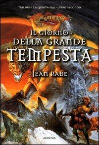 Il giorno della grande tempesta. La quinta era. DragonLance. Vol. 2 - Jean Rabe - Libro Armenia 2001, Fantasy | Libraccio.it