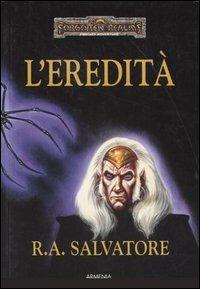 L'eredità. L'eredità di Drizzt. Vol. 1 - R. A. Salvatore - Libro Armenia 2001, Fantasy | Libraccio.it