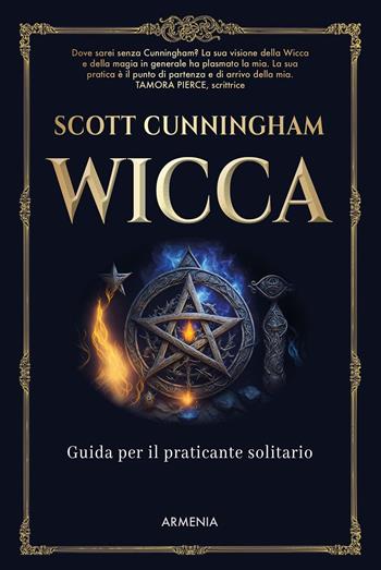 Wicca. Guida per il praticante solitario - Scott Cunningham - Libro Armenia 2015, Ombre | Libraccio.it
