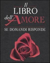 Il libro dell'amore. Se domandi risponde  - Libro Armenia 2001, I libri della divinazione | Libraccio.it