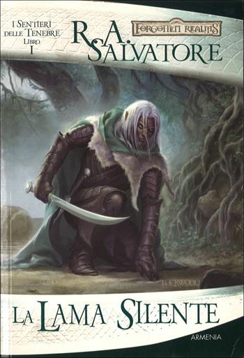 La lama silente. I sentieri delle tenebre. Forgotten Realms. Vol. 1 - R. A. Salvatore - Libro Armenia 2002, Fantasy | Libraccio.it