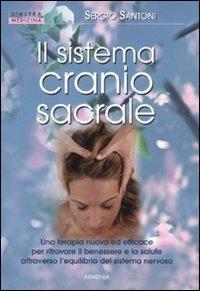 Il sistema cranio sacrale - Sergio Santoni - Libro Armenia 2002, L'altra medicina | Libraccio.it