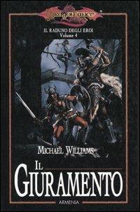 Il giuramento. Il raduno degli eroi. DragonLance. Vol. 4 - Michael Williams - Libro Armenia 2002, Fantasy | Libraccio.it