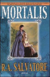 Mortalis - R. A. Salvatore - Libro Armenia 2002, Fantasy | Libraccio.it