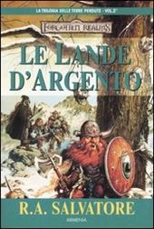 Le lande d'argento. La trilogia delle terre perdute. Forgotten Realms. Vol. 2