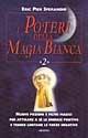 I poteri della magia bianca. Vol. 2 - Eric Pier Sperandio - Libro Armenia 2002, Magick | Libraccio.it