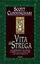 Vita da strega - Scott Cunningham - Libro Armenia 2002, Magick | Libraccio.it