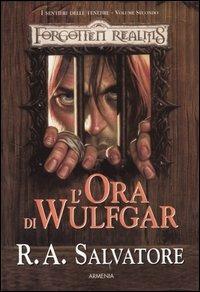 L' ora di Wulfgar. I sentieri della tenebra. Forgotten Realms. Vol. 2 - R. A. Salvatore - Libro Armenia 2002, Fantasy | Libraccio.it