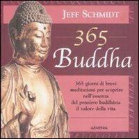 Trecentosessantacinque buddha - Jeff Schmidt - Libro Armenia 2002, Lo scrigno | Libraccio.it