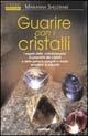 Guarire con i cristalli - Marianna Sheldrake - Libro Armenia 2003 | Libraccio.it