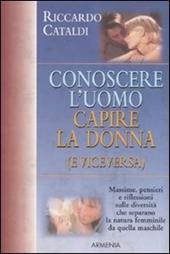 Conoscere l'uomo. Capire la donna (e viceversa)