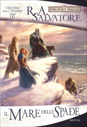 Il mare delle spade. I sentieri delle tenebre. Forgotten Realms. Vol. 4 - R. A. Salvatore - Libro Armenia 2003, Fantasy | Libraccio.it