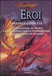 La leggenda di Huma-La leggenda della Stormblade-La leggenda di Weasel. Gli eroi. DragonLance. Vol. 1 - Richard A. Knaak, Nancy V. Berberick, Michael Williams - Libro Armenia 2003, Fantasy | Libraccio.it