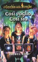 Così voglio, così sia. Il cerchio delle streghe. Vol. 1 - Isobel Bird - Libro Armenia 2004 | Libraccio.it