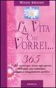 La vita che vorrei... - Windy Dryden - Libro Armenia 2004, Giorno per giorno | Libraccio.it