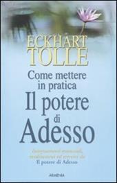 Come mettere in pratica il potere di adesso