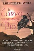 Il corvo che parlava con Dio - Christopher Foster - Libro Armenia 2004, Lo scrigno | Libraccio.it