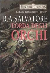 L' orda degli orchi. La lama del cacciatore. Forgotten Realms. Vol. 1