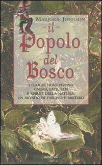 Il popolo del bosco - Marjorie Johnson - Libro Armenia 2004, Mondi Fantastici | Libraccio.it