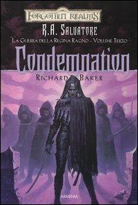 Condemnation. La guerra della Regina Ragno. Forgotten Realms. Vol. 3 - Richard Baker - Libro Armenia 2005 | Libraccio.it