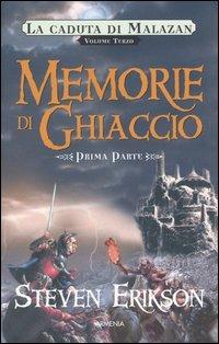 Memorie di ghiaccio. La caduta di Malazan. Vol. 3\1 - Steven Erikson - Libro Armenia 2005, Fantasy | Libraccio.it