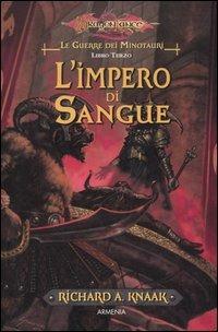 L'impero di sangue. Le guerre dei minotauri. DragonLance. Vol. 3 - Richard A. Knaak - Libro Armenia 2006, Fantasy | Libraccio.it