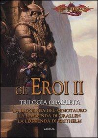 La leggenda del minotauro-La leggenda di Grallen-La leggenda di Brithelm. Gli eroi. Dragonlance. Vol. 2 - Richard A. Knaak, Dan Parkinson, Michael Williams - Libro Armenia 2006, Fantasy | Libraccio.it