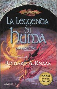 La leggenda di Huma. Gli eroi. Vol. 1 - Richard A. Knaak - Libro Armenia 2007, Fantasy Super Pocket | Libraccio.it