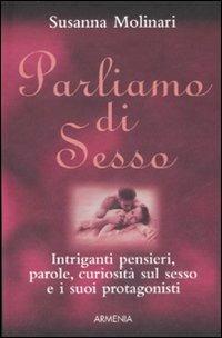 Parliamo di sesso - Susanna Molinari - Libro Armenia 2007, Le perle | Libraccio.it