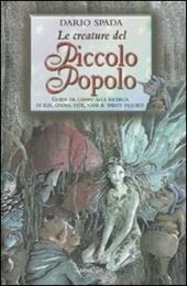 Le creature del piccolo popolo. Ediz. illustrata