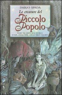 Le creature del piccolo popolo. Ediz. illustrata - Dario Spada - Libro Armenia 2007, Mondi Fantastici | Libraccio.it