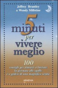 Cinque minuti per vivere meglio - Jeffrey Brantley, Wendy Millstine - Libro Armenia 2007, Lo scrigno | Libraccio.it