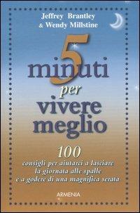 Cinque minuti per vivere meglio - Jeffrey Brantley, Wendy Millstine - Libro Armenia 2007, Scrigno | Libraccio.it