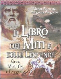 Il libro dei miti e delle leggende - Marisa Belmonte, Margarita Burgueño - Libro Armenia 2007, Miti senza tempo | Libraccio.it