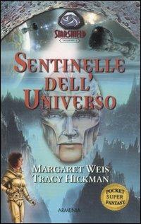 Sentinelle dell'universo. Starshield. Vol. 1 - Margaret Weis, Tracy Hickman - Libro Armenia 2008, Fantasy Super Pocket | Libraccio.it