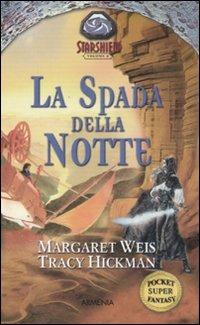 La spada della notte. Starshield. Vol. 2 - Margaret Weis, Tracy Hickman - Libro Armenia 2008, Fantasy Super Pocket | Libraccio.it
